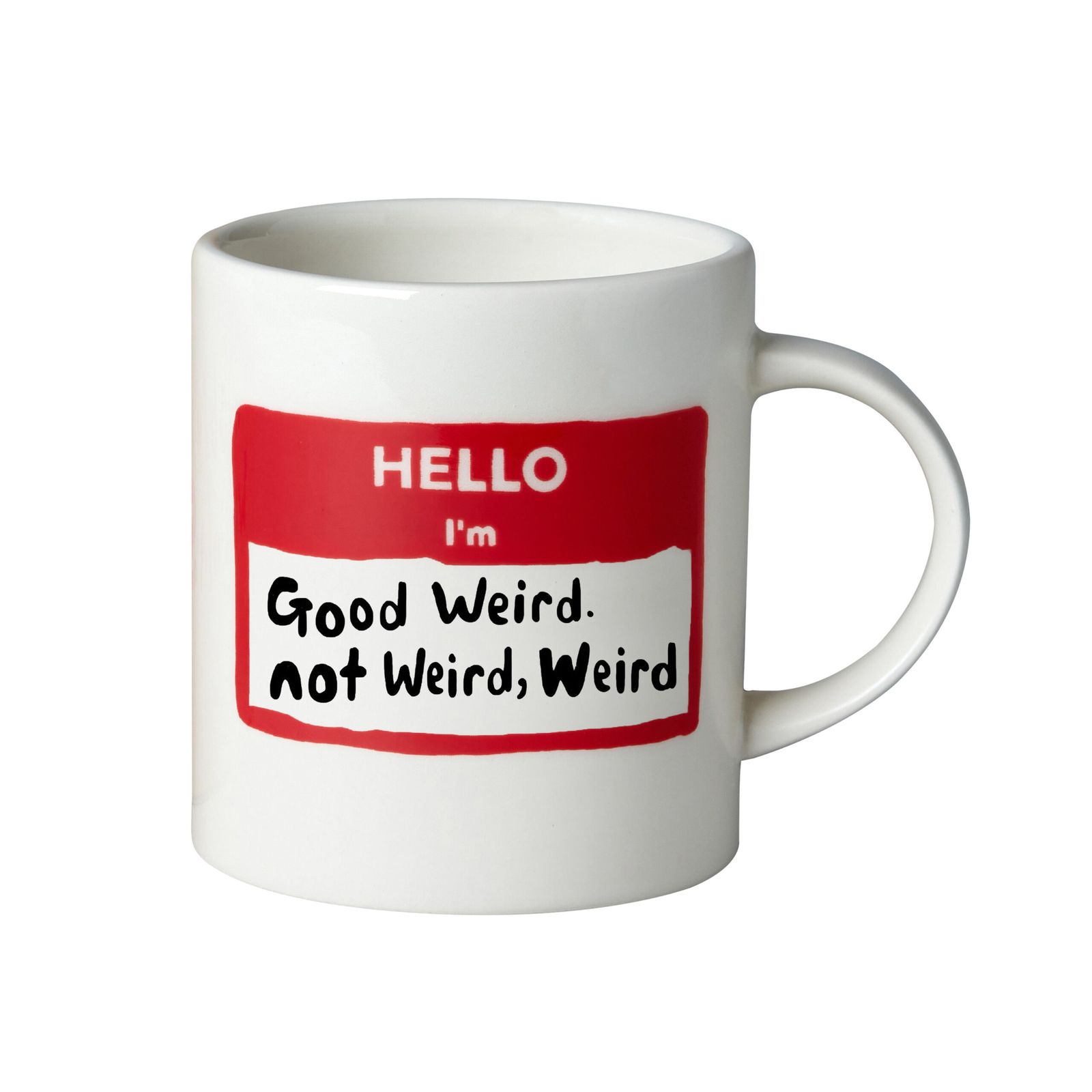 Hello I’m Good Weird Mug by 1882 Ltd