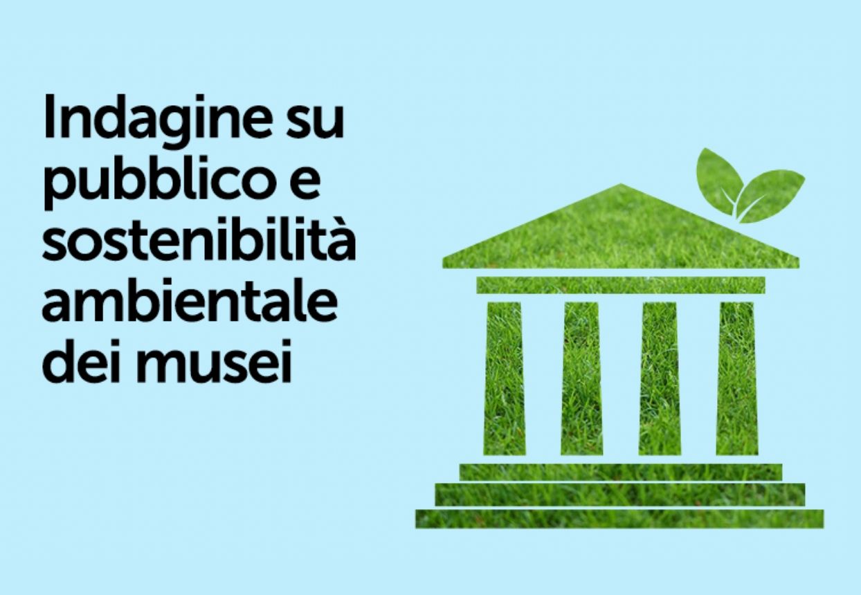 Indagine Civita su pubblico e sostenibilità ambientale dei musei: partecipa all’indagine! - Civita by Civita Cromo srl