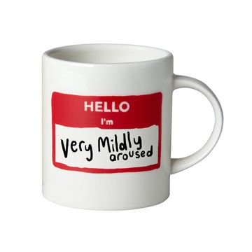 Hello I’m Aroused Mug by 1882 Ltd