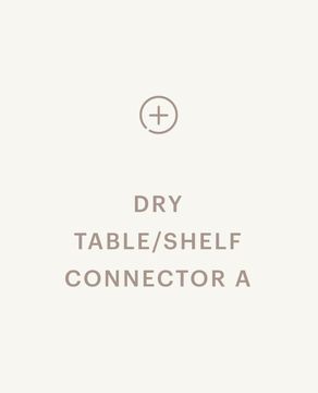 Dry Table / Shelf Connector A by Hightower